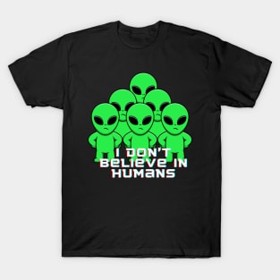 I don't believe in humans T-Shirt